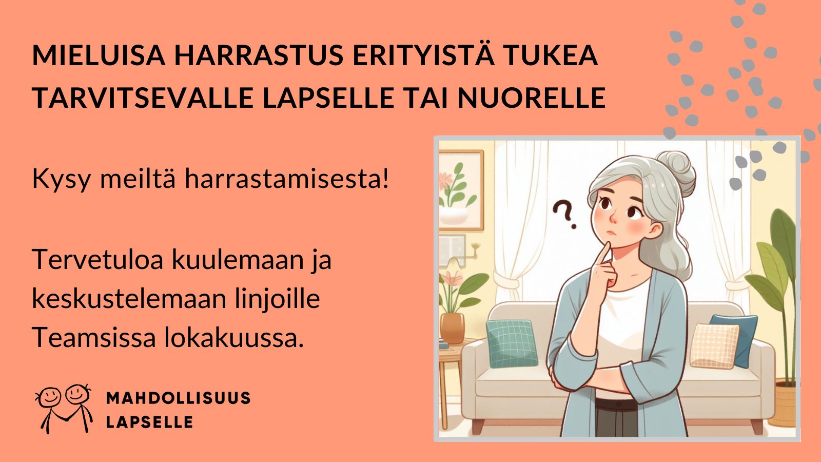 Löydä lapselle tai nuorelle mieluisa harrastus, jossa hän saa yksilöllisesti tarvitsemaansa tukea! Tule linjoille Kysy harrastamisesta -iltaan lokakuussa! Kuvassa aikuinen pohdiskelemassa. Mahdollisuus lapselle ry:n logo.