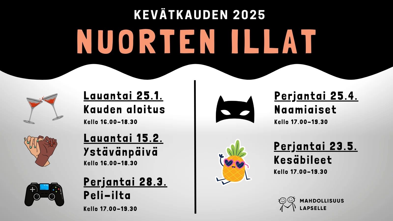 Tule mukaan kevätkauden ensimmäiseen Nuorten iltaan. Kuvassa on Nuorten iltojen päivämäärät ja kellonajat ja Mahdollisuus lapselle ry:n logo.